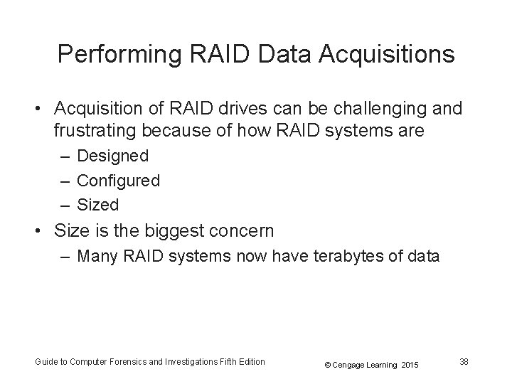 Performing RAID Data Acquisitions • Acquisition of RAID drives can be challenging and frustrating Performing RAID Data Acquisitions • Acquisition of RAID drives can be challenging and frustrating