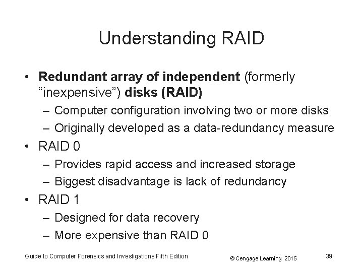 Understanding RAID • Redundant array of independent (formerly “inexpensive”) disks (RAID) – Computer configuration Understanding RAID • Redundant array of independent (formerly “inexpensive”) disks (RAID) – Computer configuration