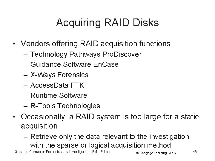 Acquiring RAID Disks • Vendors offering RAID acquisition functions – – – Technology Pathways Acquiring RAID Disks • Vendors offering RAID acquisition functions – – – Technology Pathways