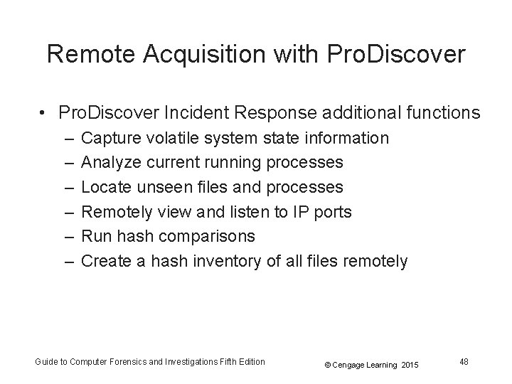 Remote Acquisition with Pro. Discover • Pro. Discover Incident Response additional functions – – Remote Acquisition with Pro. Discover • Pro. Discover Incident Response additional functions – –