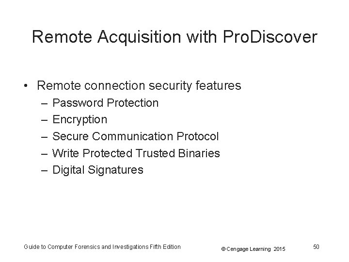 Remote Acquisition with Pro. Discover • Remote connection security features – – – Password Remote Acquisition with Pro. Discover • Remote connection security features – – – Password