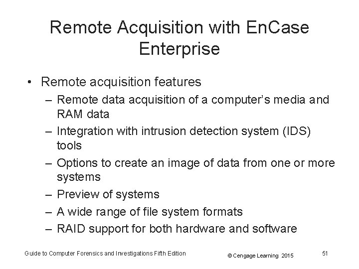 Remote Acquisition with En. Case Enterprise • Remote acquisition features – Remote data acquisition Remote Acquisition with En. Case Enterprise • Remote acquisition features – Remote data acquisition