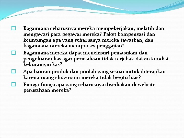 � � Bagaimana seharusnya mereka mempekerjakan, melatih dan mengawasi para pegawai mereka? Paket kompensasi