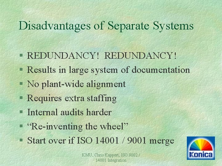 Disadvantages of Separate Systems § § § § REDUNDANCY! Results in large system of Disadvantages of Separate Systems § § § § REDUNDANCY! Results in large system of