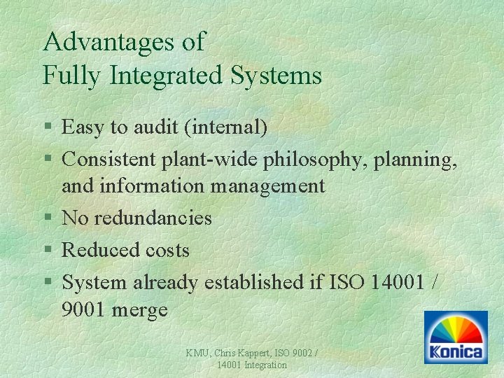 Advantages of Fully Integrated Systems § Easy to audit (internal) § Consistent plant-wide philosophy, Advantages of Fully Integrated Systems § Easy to audit (internal) § Consistent plant-wide philosophy,