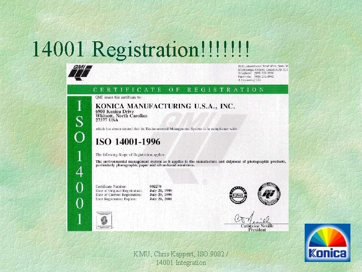 14001 Registration!!!!!!! KMU, Chris Kappert, ISO 9002 / 14001 Integration 14001 Registration!!!!!!! KMU, Chris Kappert, ISO 9002 / 14001 Integration