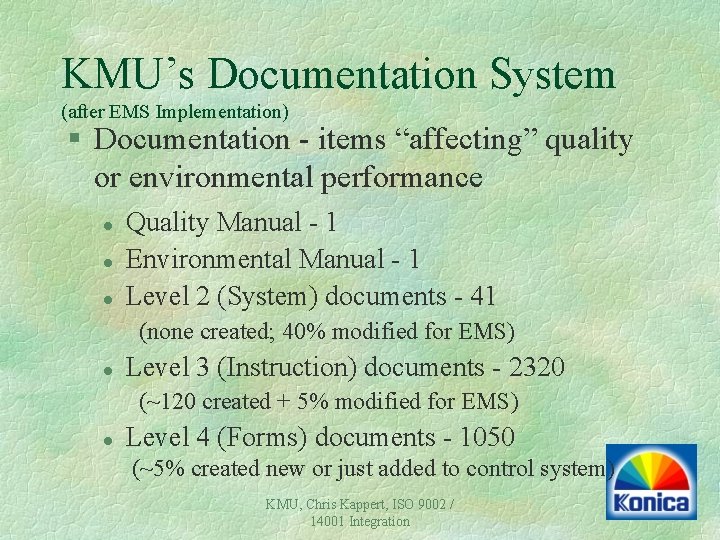KMU’s Documentation System (after EMS Implementation) § Documentation - items “affecting” quality or environmental KMU’s Documentation System (after EMS Implementation) § Documentation - items “affecting” quality or environmental