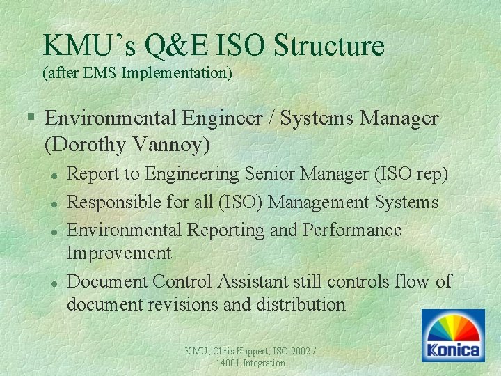 KMU’s Q&E ISO Structure (after EMS Implementation) § Environmental Engineer / Systems Manager (Dorothy KMU’s Q&E ISO Structure (after EMS Implementation) § Environmental Engineer / Systems Manager (Dorothy