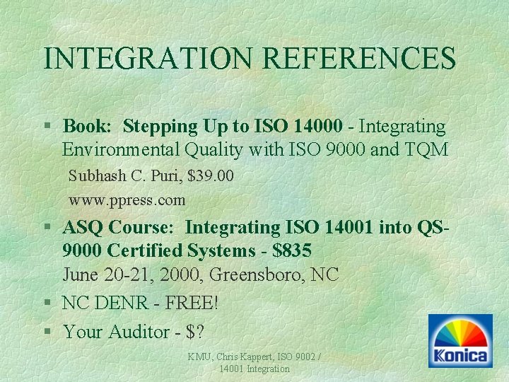 INTEGRATION REFERENCES § Book: Stepping Up to ISO 14000 - Integrating Environmental Quality with INTEGRATION REFERENCES § Book: Stepping Up to ISO 14000 - Integrating Environmental Quality with