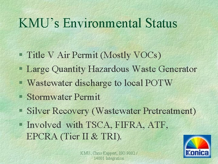 KMU’s Environmental Status § § § Title V Air Permit (Mostly VOCs) Large Quantity KMU’s Environmental Status § § § Title V Air Permit (Mostly VOCs) Large Quantity