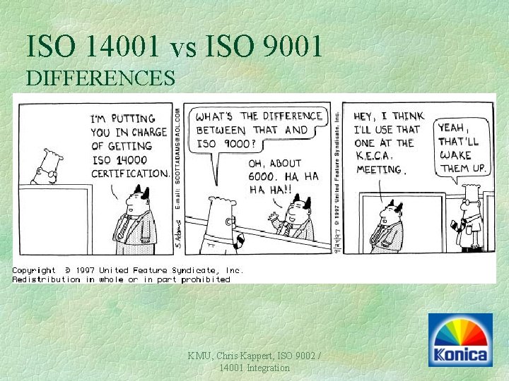 ISO 14001 vs ISO 9001 DIFFERENCES KMU, Chris Kappert, ISO 9002 / 14001 Integration ISO 14001 vs ISO 9001 DIFFERENCES KMU, Chris Kappert, ISO 9002 / 14001 Integration