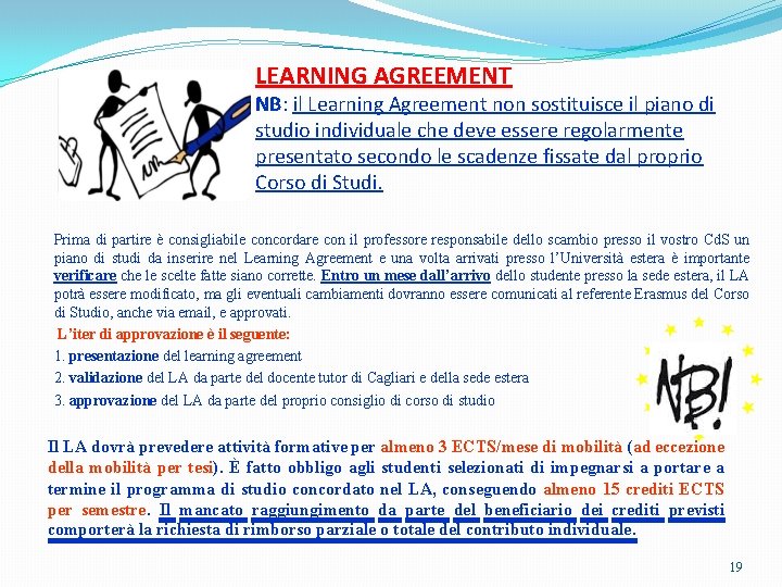 LEARNING AGREEMENT NB: il Learning Agreement non sostituisce il piano di studio individuale che
