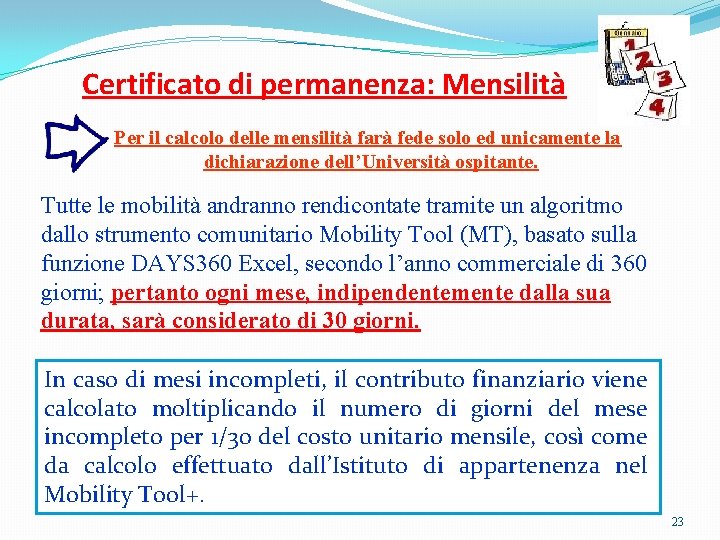 Certificato di permanenza: Mensilità Per il calcolo delle mensilità farà fede solo ed unicamente