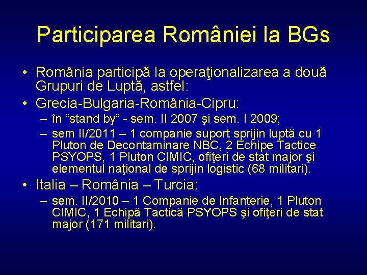 Participarea României la BGs • România participă la operaţionalizarea a două Grupuri de Luptă,