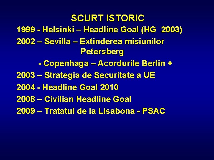 SCURT ISTORIC 1999 - Helsinki – Headline Goal (HG 2003) 2002 – Sevilla –