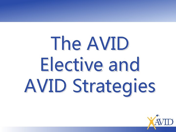 The AVID Elective and AVID Strategies 