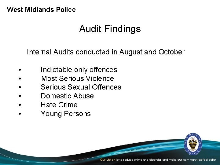 West Midlands Police Audit Findings Internal Audits conducted in August and October • •