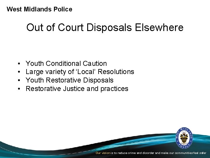 West Midlands Police Out of Court Disposals Elsewhere • • Youth Conditional Caution Large