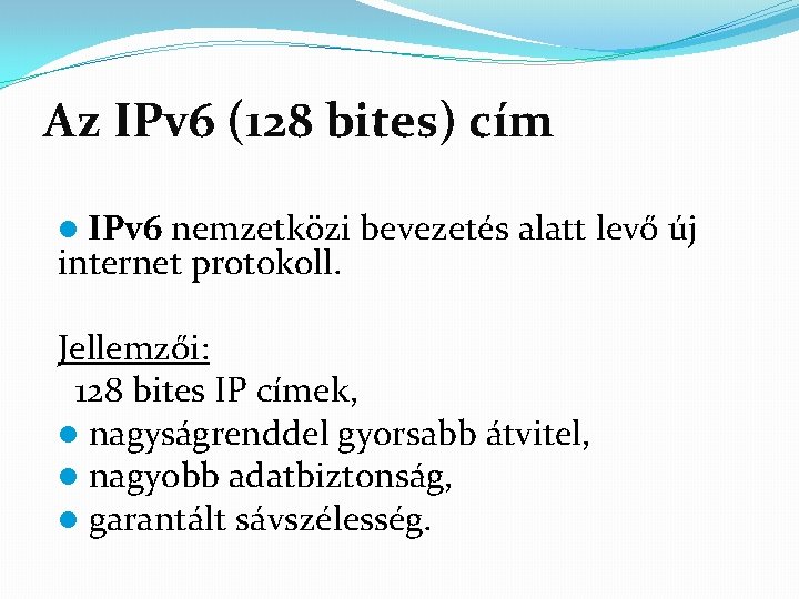 Az IPv 6 (128 bites) cím l IPv 6 nemzetközi internet protokoll. bevezetés alatt