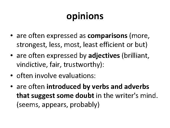 opinions • are often expressed as comparisons (more, strongest, less, most, least efficient or