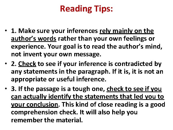 Reading Tips: • 1. Make sure your inferences rely mainly on the author’s words