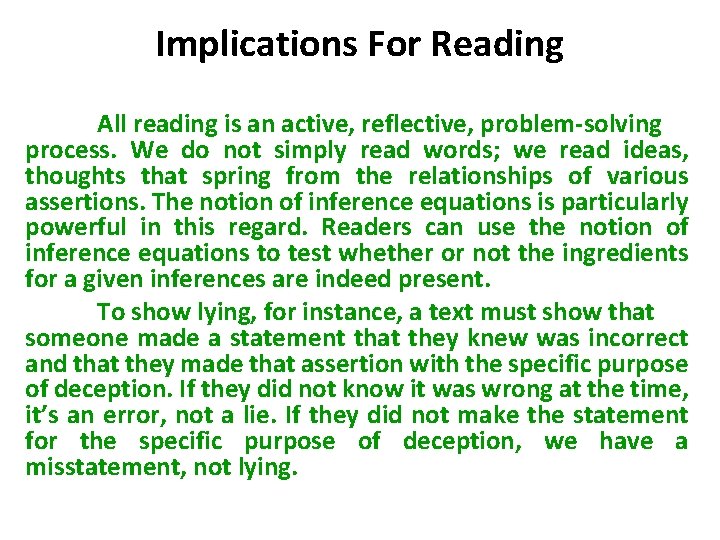 Implications For Reading All reading is an active, reflective, problem-solving process. We do not