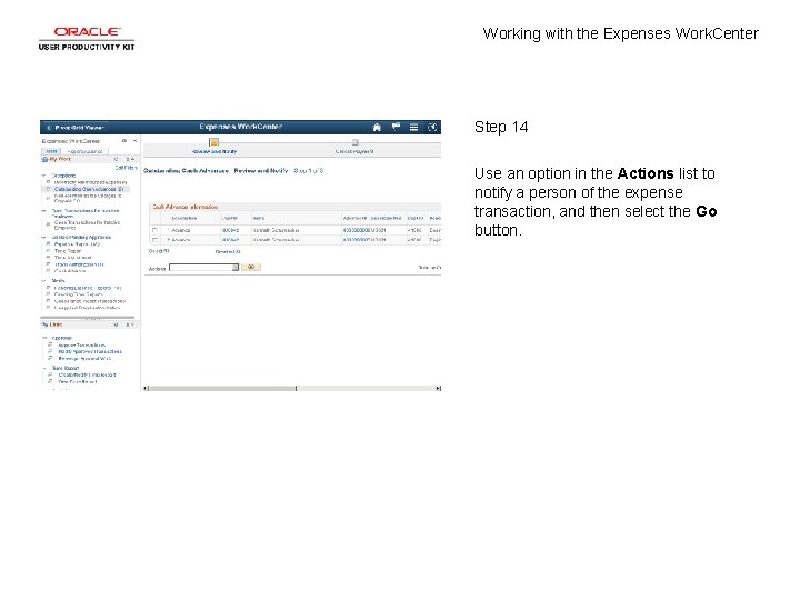 Working with the Expenses Work. Center Step 14 Use an option in the Actions