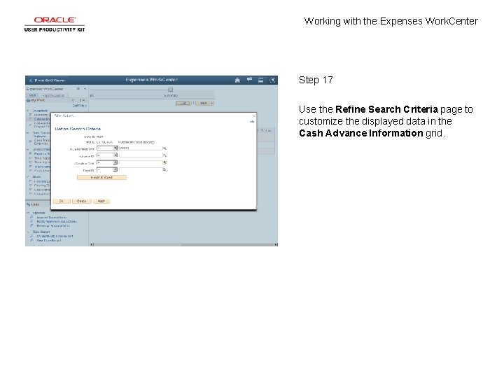 Working with the Expenses Work. Center Step 17 Use the Refine Search Criteria page