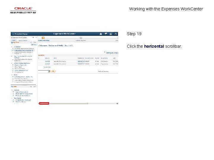 Working with the Expenses Work. Center Step 19 Click the horizontal scrollbar. 