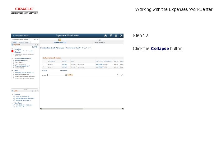 Working with the Expenses Work. Center Step 22 Click the Collapse button. 