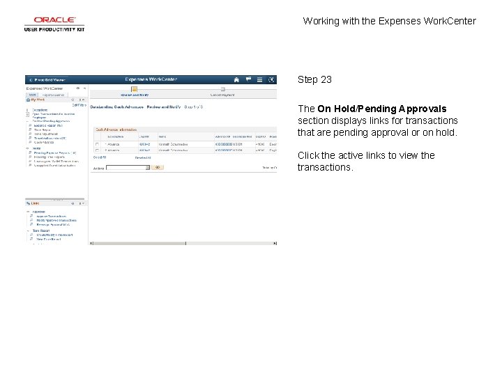 Working with the Expenses Work. Center Step 23 The On Hold/Pending Approvals section displays