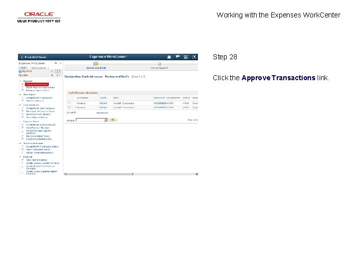 Working with the Expenses Work. Center Step 28 Click the Approve Transactions link. 