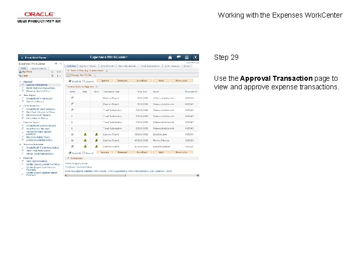 Working with the Expenses Work. Center Step 29 Use the Approval Transaction page to