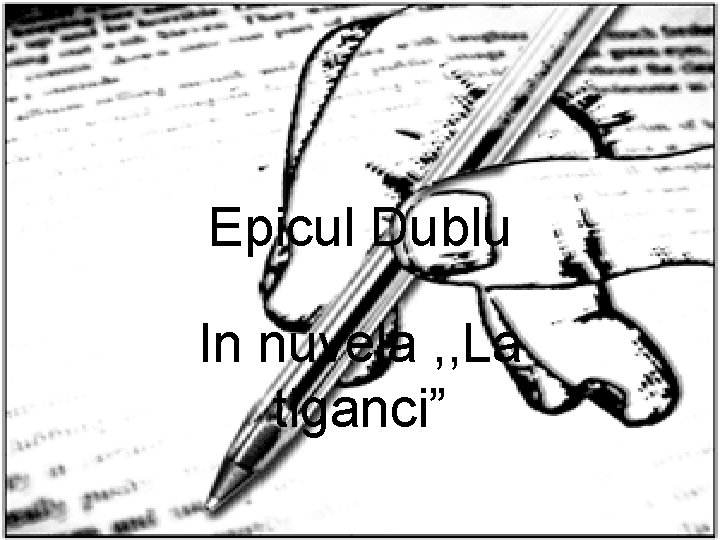 Epicul Dublu In nuvela , , La tiganci” 