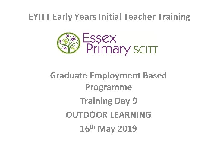 EYITT Early Years Initial Teacher Training Graduate Employment Based Programme Training Day 9 OUTDOOR