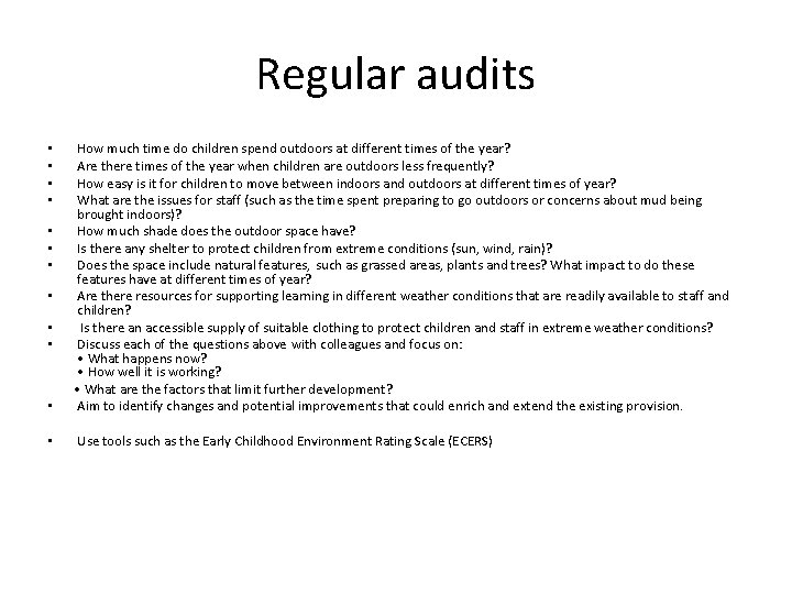 Regular audits • How much time do children spend outdoors at different times of