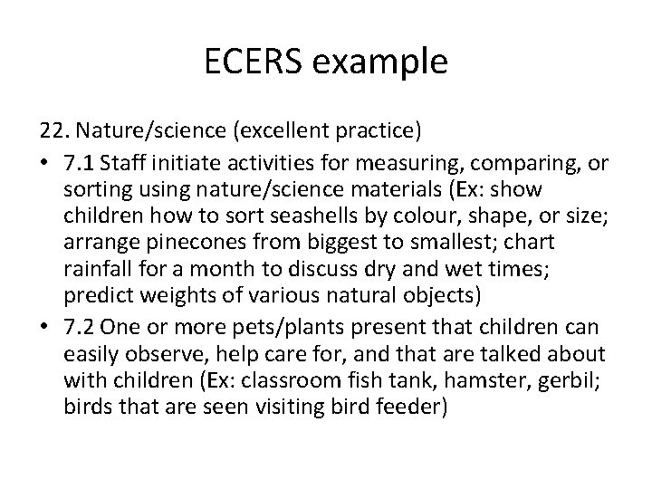 ECERS example 22. Nature/science (excellent practice) • 7. 1 Staff initiate activities for measuring,