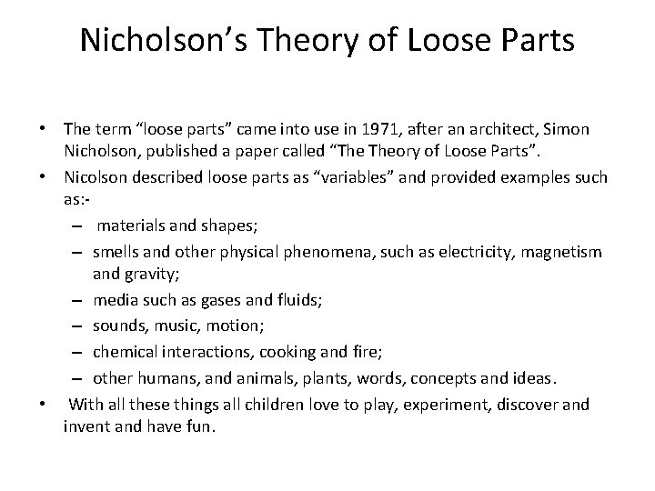 Nicholson’s Theory of Loose Parts • The term “loose parts” came into use in