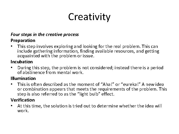 Creativity Four steps in the creative process Preparation • This step involves exploring and