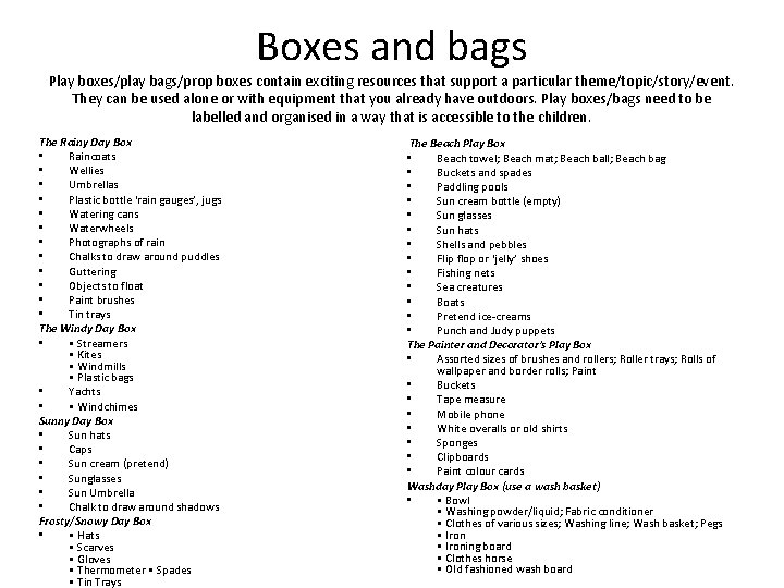 Boxes and bags Play boxes/play bags/prop boxes contain exciting resources that support a particular