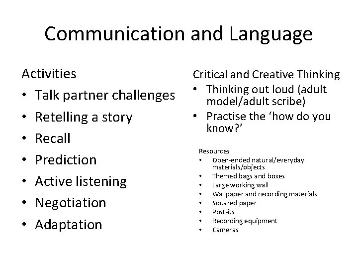 Communication and Language Activities • Talk partner challenges • Retelling a story • Recall