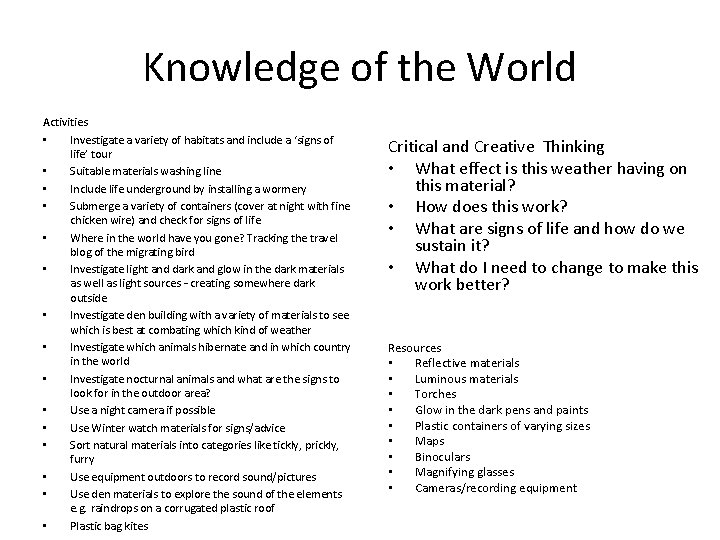 Knowledge of the World Activities • Investigate a variety of habitats and include a