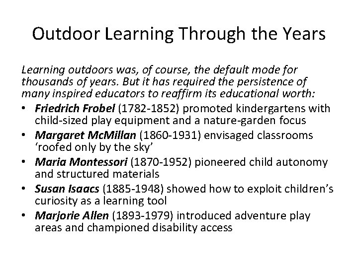 Outdoor Learning Through the Years Learning outdoors was, of course, the default mode for