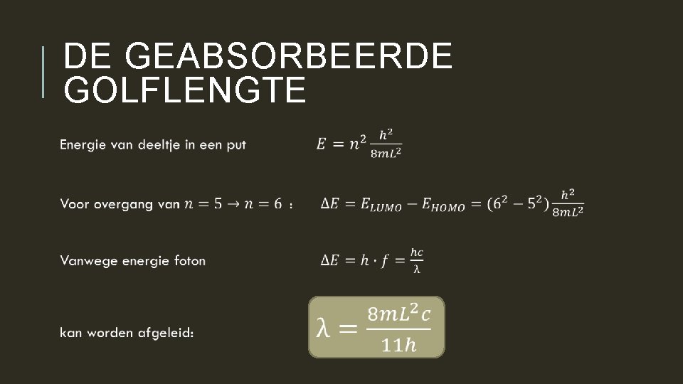 DE GEABSORBEERDE GOLFLENGTE 