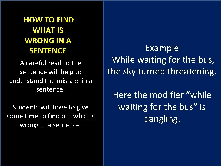 HOW TO FIND WHAT IS WRONG IN A SENTENCE A careful read to the