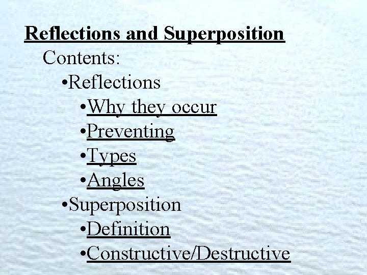 Reflections and Superposition Contents: • Reflections • Why they occur • Preventing • Types