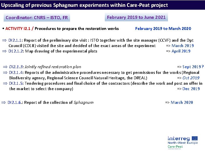 Upscaling of previous Sphagnum experiments within Care-Peat project Coordinator: CNRS – ISTO, FR February