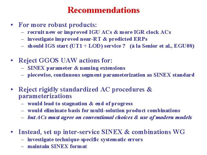 Recommendations • For more robust products: – recruit new or improved IGU ACs &