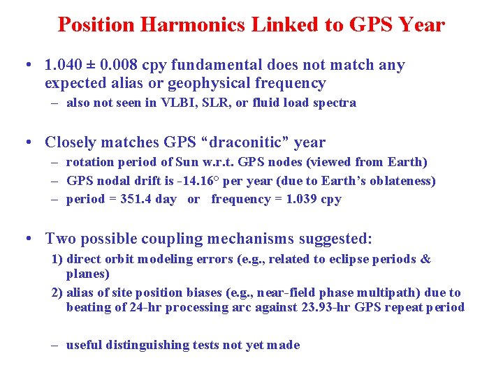 Position Harmonics Linked to GPS Year • 1. 040 ± 0. 008 cpy fundamental