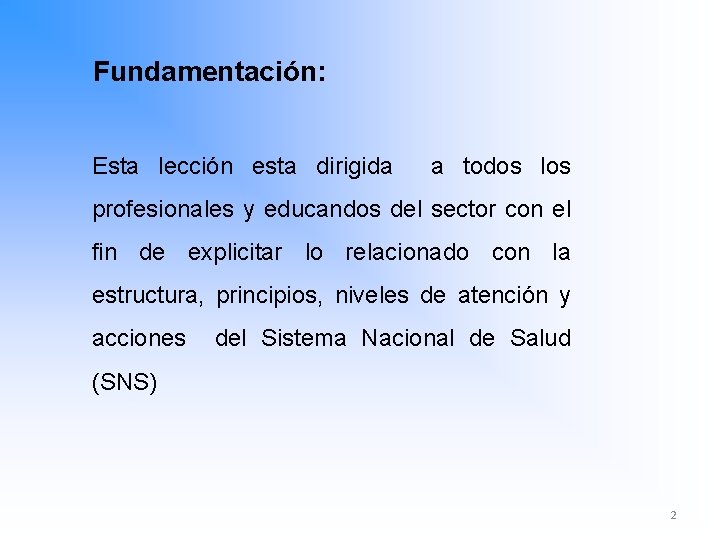 Fundamentación: Esta lección esta dirigida a todos los profesionales y educandos del sector con